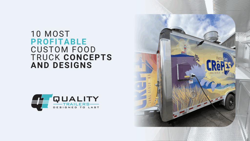 10 Most Profitable Custom Food Truck Concepts and Designs