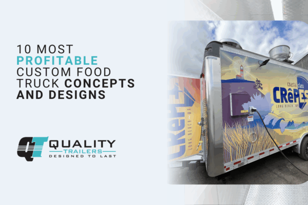 10 Most Profitable Custom Food Truck Concepts and Designs