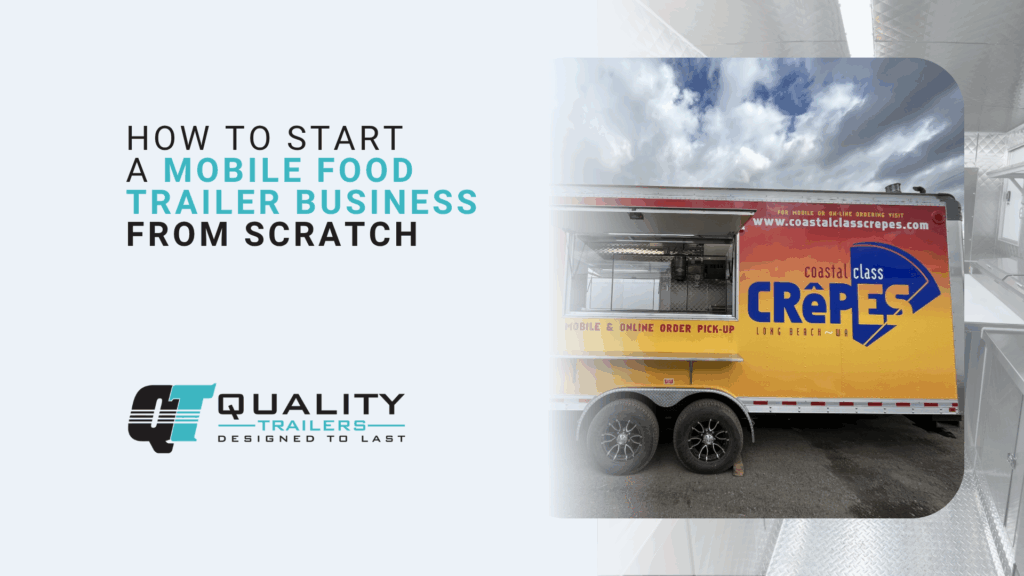 How to Start a Mobile Food Trailer Business from Scratch