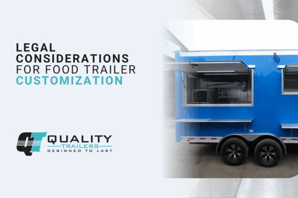 Legal Considerations for Food Trailer Customization