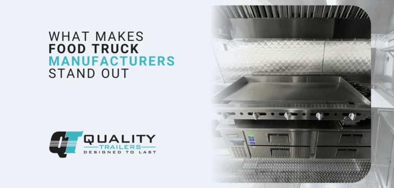 What Makes Food Truck Manufacturers Stand Out