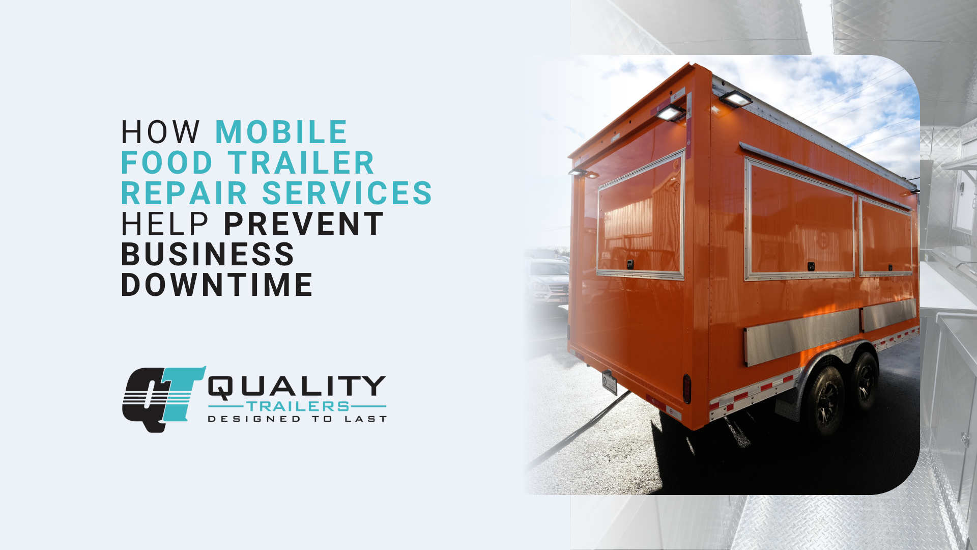 How Mobile Food Trailer Repair Services Help Prevent Business Downtime
