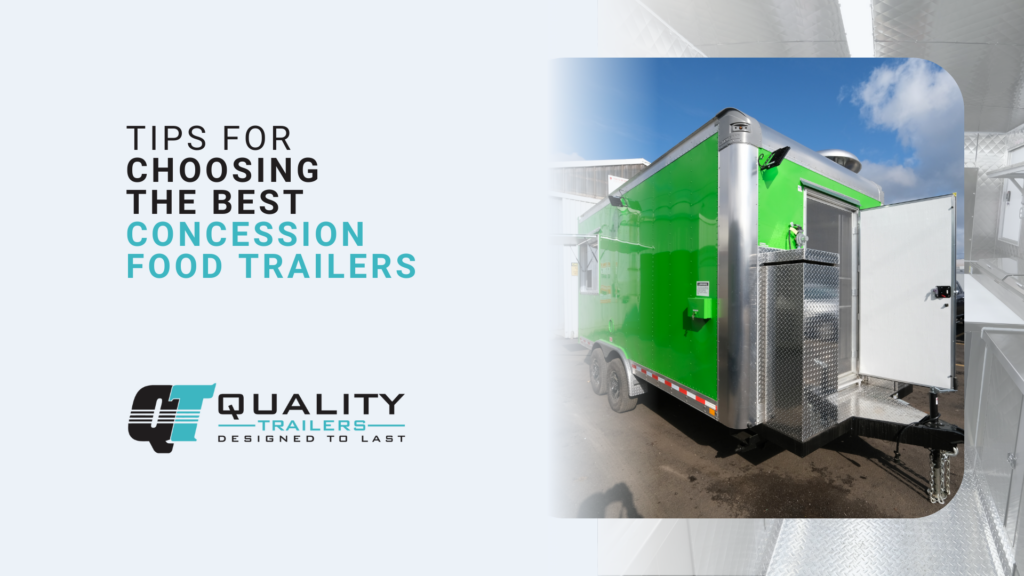 Tips for Choosing the Best Concession Food Trailers